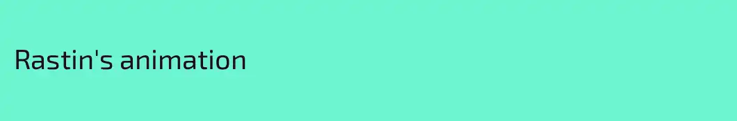 Rastin's animation